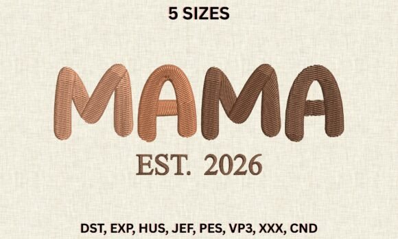 Download Mama Est 2026 CND PES Embroidery Design - Pes embroidery design Collection