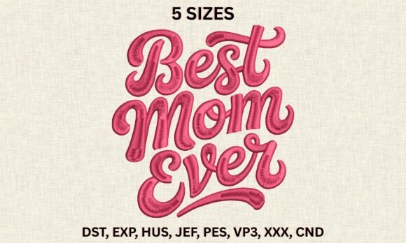 Download Best Mom Ever DST PES Embroidery Designs - Pes embroidery design Collection